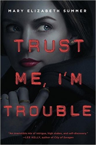 Trust Me, I'm Trouble
