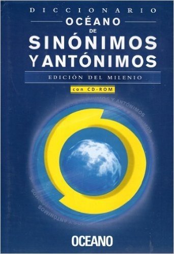 Diccionario Oceano de Sinonimos y Antonimos with CDROM / Oceano Dictionary of Synonyms and Antonyms