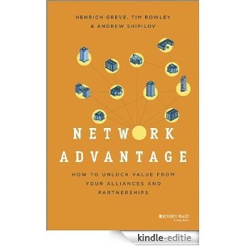 Network Advantage: How to Unlock Value From Your Alliances and Partnerships [Kindle-editie]