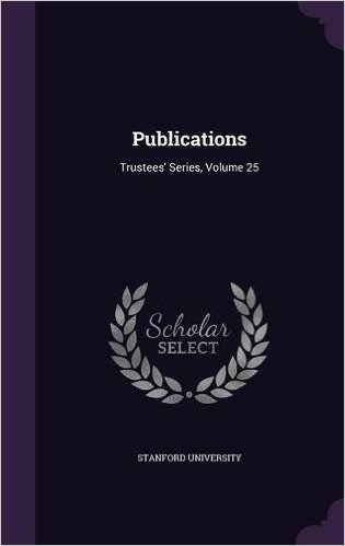 Publications: Trustees' Series, Volume 25