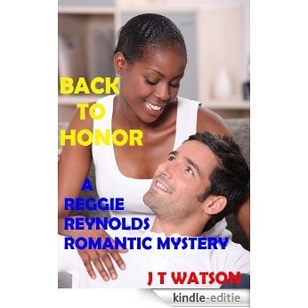 Back to Honor: A Reggie Reynolds Romantic Mystery (English Edition) [Kindle-editie]