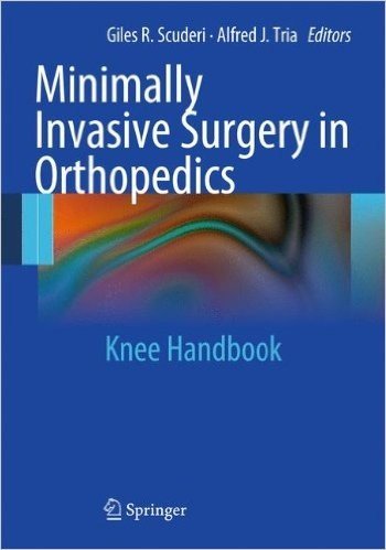 Minimally Invasive Surgery in Orthopedics: Knee Handbook