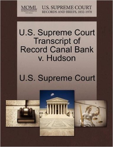 U.S. Supreme Court Transcript of Record Canal Bank V. Hudson