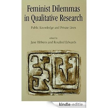 Feminist Dilemmas in Qualitative Research: Public Knowledge and Private Lives [Kindle-editie] beoordelingen
