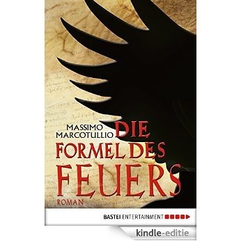 Die Formel des Feuers: Roman (German Edition) [Kindle-editie]