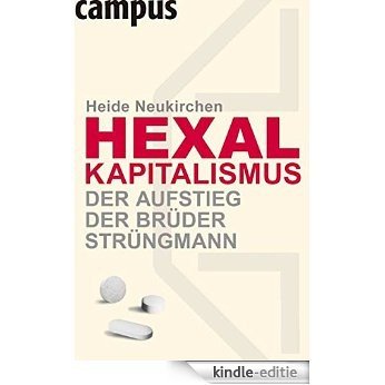 Hexal-Kapitalismus - Der Aufstieg der Brüder Strüngmann [Kindle-editie]