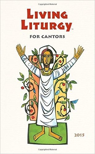 Living Liturgy(tm) for Cantors: Year B (2015)