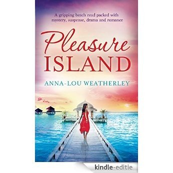Pleasure Island: A gripping beach read packed with mystery, suspense, drama and romance (English Edition) [Kindle-editie]