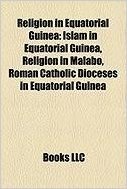 Religion in Equatorial Guinea: Islam in Equatorial Guinea, Religion in Malabo, Roman Catholic Dioceses in Equatorial Guinea