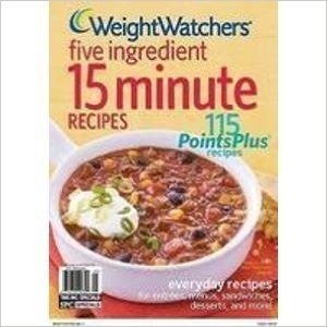 Weight Watchers 5 Ingredient 15 Minute Recipes.
