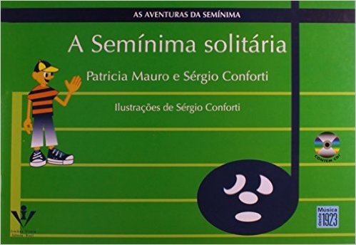 A Seminima Solitaria. As Aventuras Da Seminima (+ Audio CD)