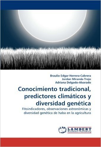 Conocimiento Tradicional, Predictores Climaticos y Diversidad Genetica