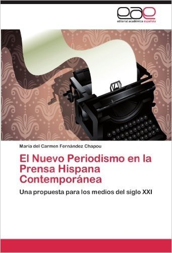 El Nuevo Periodismo En La Prensa Hispana Contemporanea