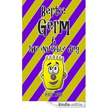 Bertie Germ and the invisible dog (English Edition) [Print Replica] [Kindle-editie]