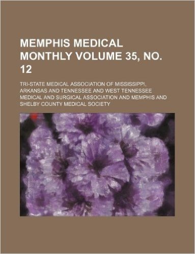 Memphis Medical Monthly Volume 35, No. 12