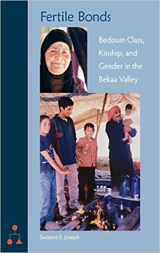 Fertile Bonds: Bedouin Class, Kinship, and Gender in the Bekaa Valley