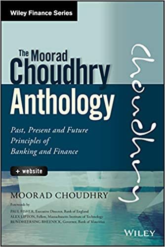 The Moorad Choudhry Anthology: Past, Present and Future Principles of Banking and Finance + Website
