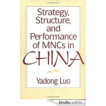 Strategy, Structure, and Performance of MNCs in China [Kindle-editie]