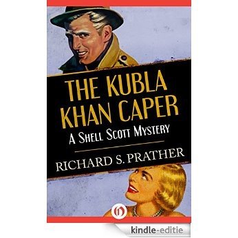 The Kubla Khan Caper (The Shell Scott Mysteries) (English Edition) [Kindle-editie]