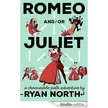 Romeo and/or Juliet: A Chooseable-Path Adventure [Kindle-editie]