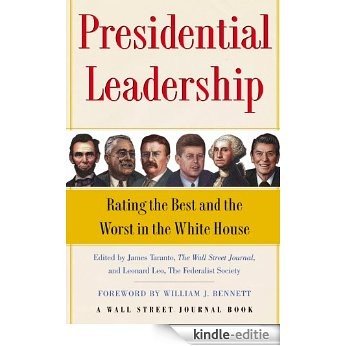 Presidential Leadership: Rating the Best and the Worst in the White House (Wall Street Journal Book) (English Edition) [Kindle-editie]