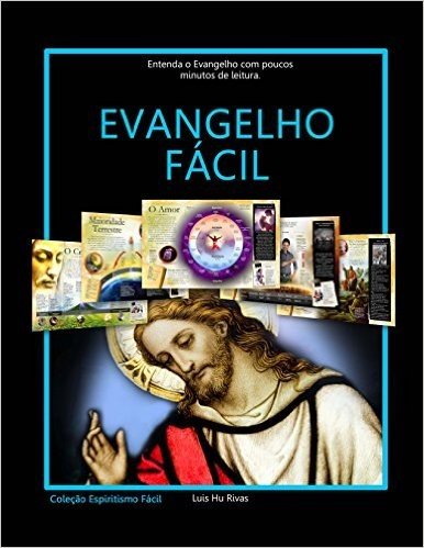 Evangelho Fácil: Entenda o Evangelho com poucos minutos de leitura (Espiritismo Fácil Livro 3)