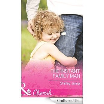 The Instant Family Man (Mills & Boon Cherish) (The Barlow Brothers, Book 2) [Kindle-editie]