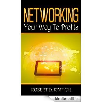 Networking Your Way to Profits (English Edition) [Kindle-editie]
