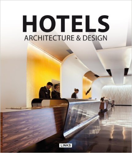Hotels: Architecture & Design