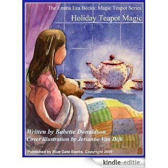 Holiday Teapot Magic (The Emma Lea Books: Magic Teapot Series) (English Edition) [Kindle-editie]