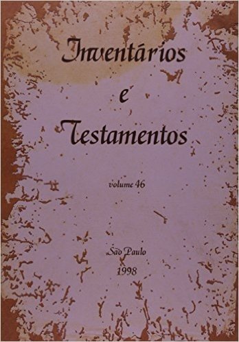 Inventarios e Testamentos - Volume 46