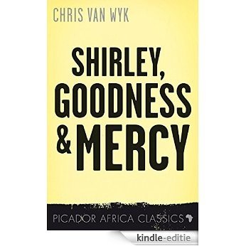 Shirley, Goodness and Mercy:
A Childhood Memoir (Picador Africa Classics) [Kindle-editie]