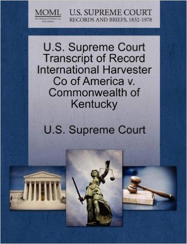 U.S. Supreme Court Transcript of Record International Harvester Co of America V. Commonwealth of Kentucky