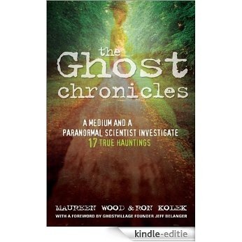 Ghost Chronicles: A Medium and a Paranormal Scientist Investigate 17 True Hauntings [Kindle-editie] beoordelingen