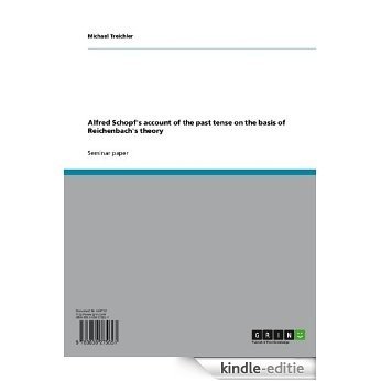 Alfred Schopf's account of the past tense on the basis of Reichenbach's theory [Kindle-editie]