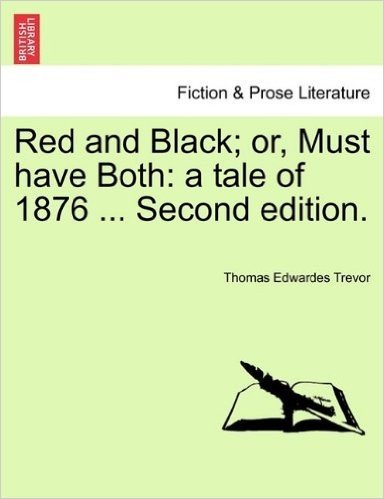Red and Black; Or, Must Have Both: A Tale of 1876 ... Second Edition.