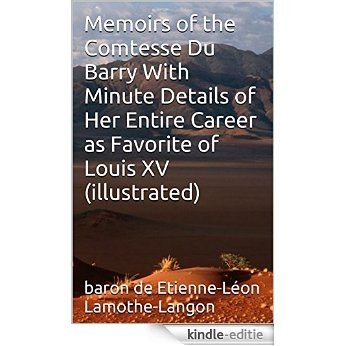 Memoirs of the Comtesse Du Barry With Minute Details of Her Entire Career as Favorite of Louis XV (illustrated) (English Edition) [Kindle-editie] beoordelingen