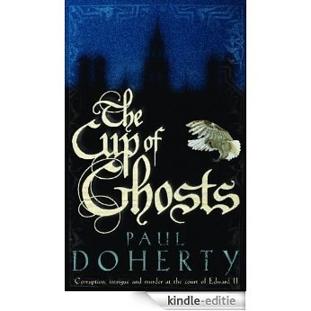 The Cup of Ghosts (Mathilde of Westminster) [Kindle-editie]