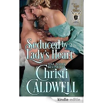 Seduced By a Lady's Heart (Lords of Honor Book 1) (English Edition) [Kindle-editie]