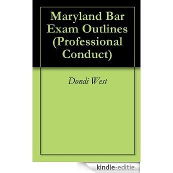 Maryland Bar Exam Outlines (Professional Conduct) (English Edition) [Kindle-editie]