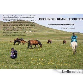 Dschingis Khans Tochter: Erinnerungen eines Abenteurers (German Edition) [Kindle-editie]