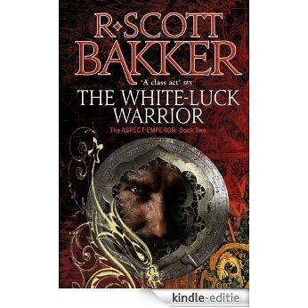 The White-Luck Warrior: Book 2 of the Aspect-Emperor [Kindle-editie]
