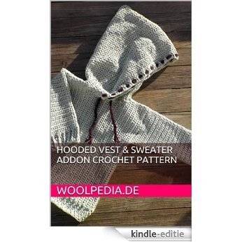 Hooded vest & sweater addon crochet pattern (English Edition) [Kindle-editie]