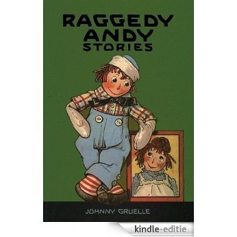 Raggedy Andy Stories: Introducing the Little Rag Brother of Raggedy Ann (English Edition) [Kindle-editie]