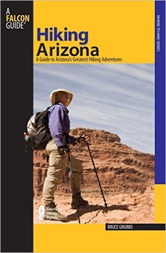 Hiking Arizona: A Guide to Arizona's Greatest Hiking Adventures
