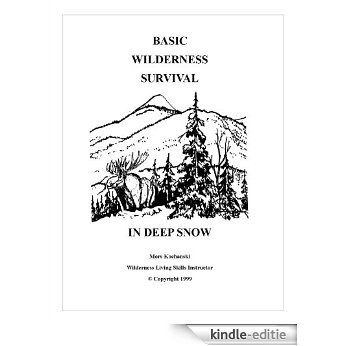 Basic Wilderness Survival in Deep Snow (English Edition) [Kindle-editie]