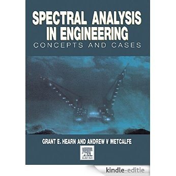 Spectral Analysis in Engineering: Concepts and Case Studies [Kindle-editie]