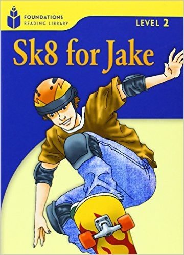 Sk8 for Jake. Level 2.1 - Série Foundations Reading Library
