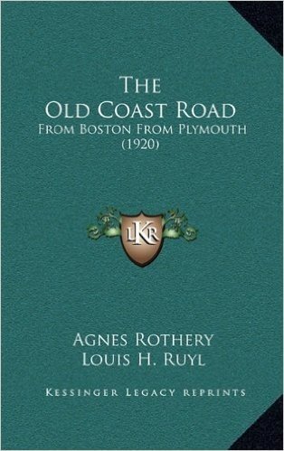 The Old Coast Road: From Boston from Plymouth (1920)
