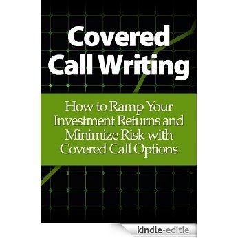 Covered Call Writing: How to Ramp Your Investment Returns and Minimize Risk with Covered Call Options (English Edition) [Kindle-editie] beoordelingen